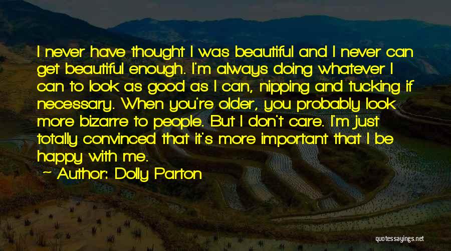Good I'm Doing Me Quotes By Dolly Parton