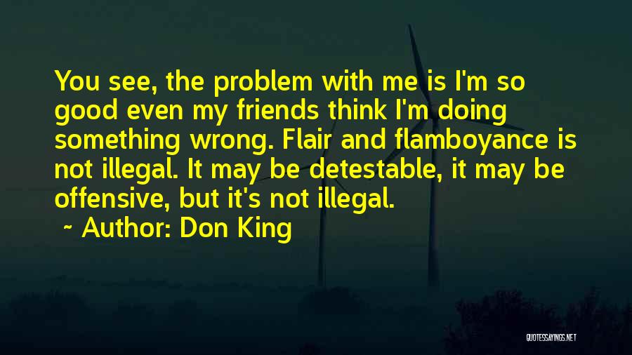 Good I'm Doing Me Quotes By Don King