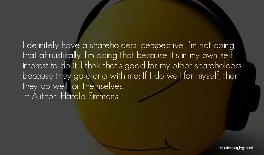 Good I'm Doing Me Quotes By Harold Simmons