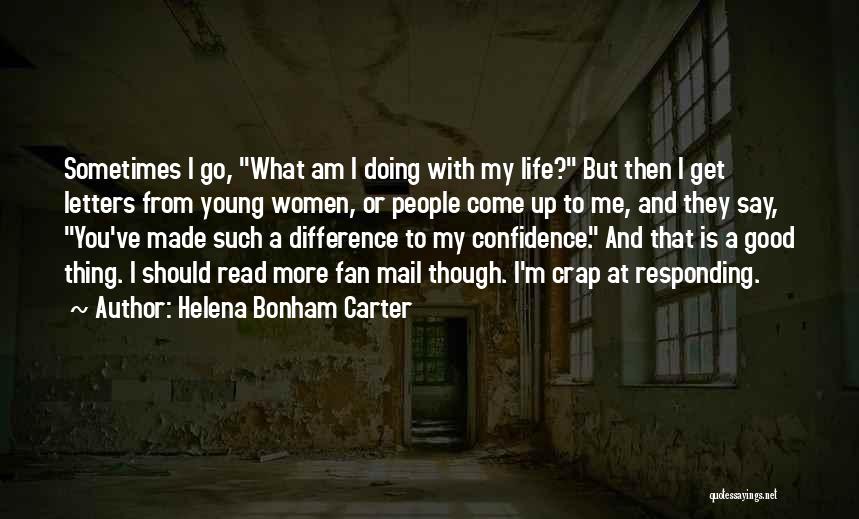 Good I'm Doing Me Quotes By Helena Bonham Carter