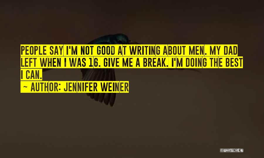 Good I'm Doing Me Quotes By Jennifer Weiner