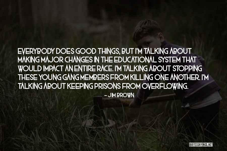 Good Impact Quotes By Jim Brown Good Impact Quotes By Jim Brown