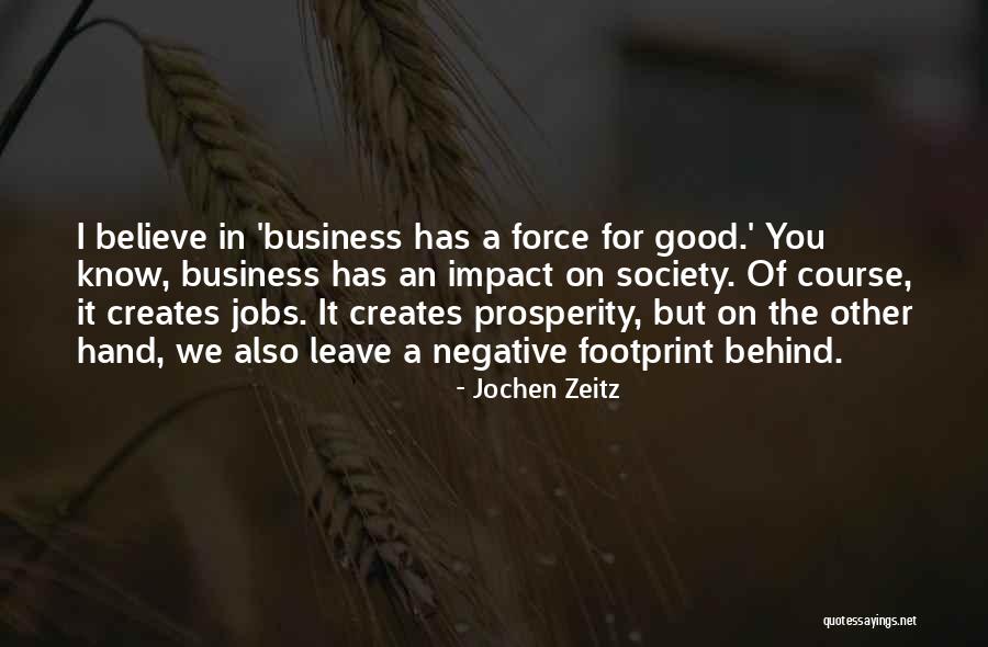 Good Impact Quotes By Jochen Zeitz Good Impact Quotes By Jochen Zeitz