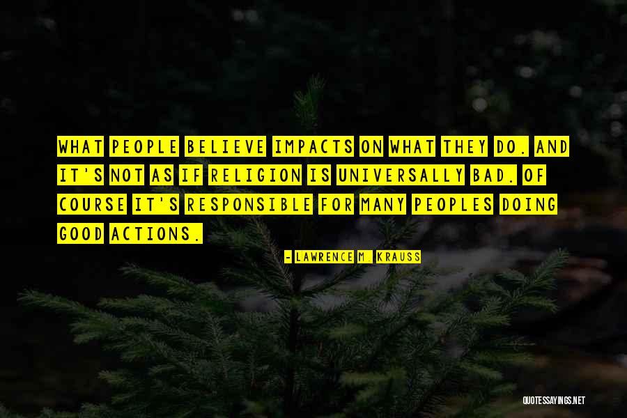 Good Impact Quotes By Lawrence M. Krauss Good Impact Quotes By Lawrence M. Krauss