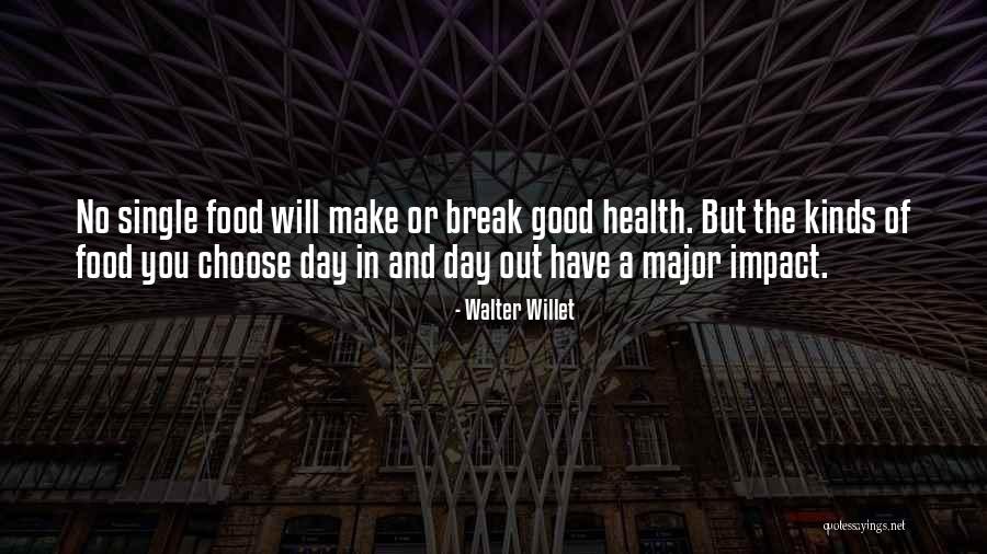 Good Impact Quotes By Walter Willet Good Impact Quotes By Walter Willet