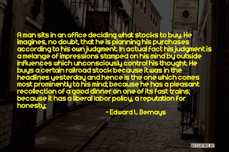 Good Impressions Quotes By Edward L. Bernays Good Impressions Quotes By Edward L. Bernays