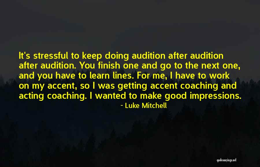 Good Impressions Quotes By Luke Mitchell Good Impressions Quotes By Luke Mitchell