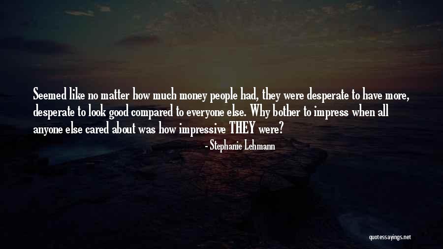 Good Impressive Quotes By Stephanie Lehmann Good Impressive Quotes By Stephanie Lehmann