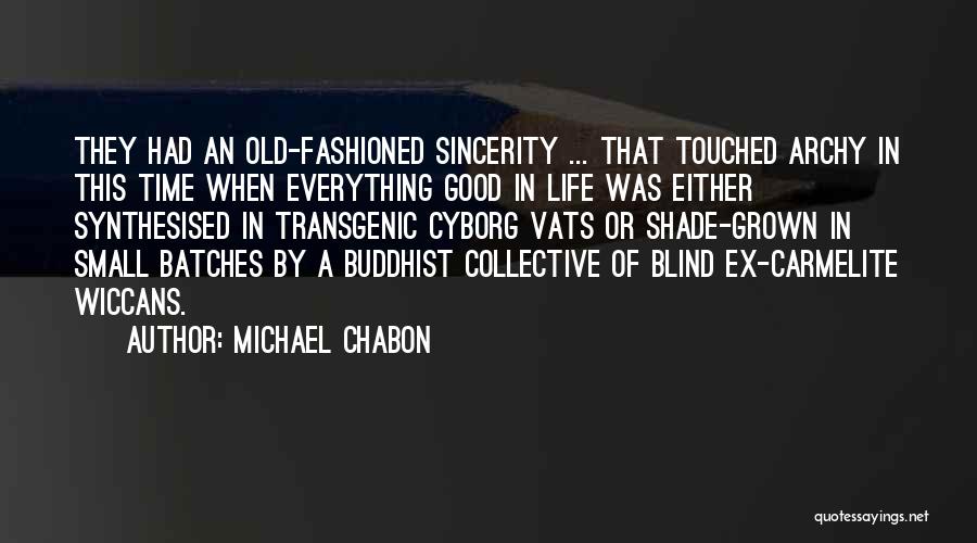 Good In Everything Quotes By Michael Chabon