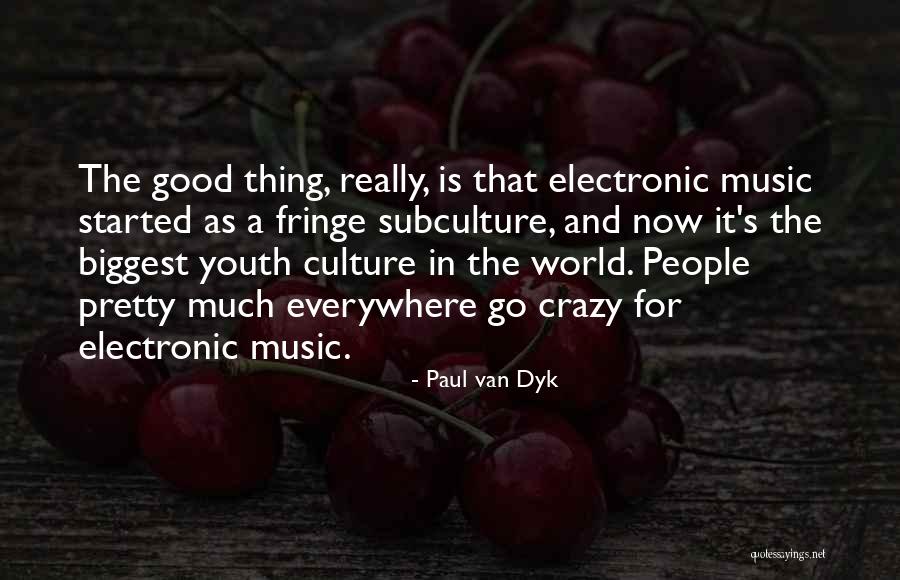 Good In World Quotes By Paul Van Dyk Good In World Quotes By Paul Van Dyk