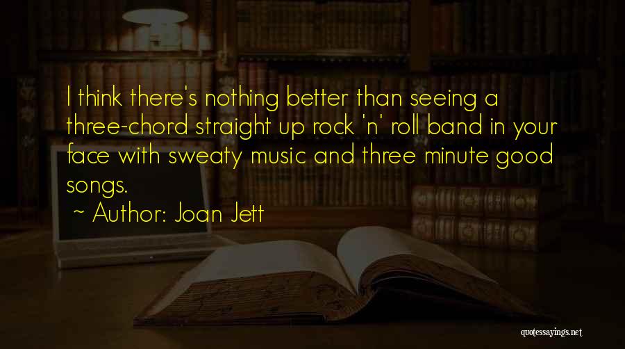 Good In Your Face Quotes By Joan Jett