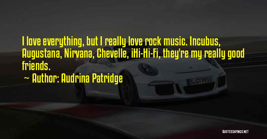 Good Incubus Quotes By Audrina Patridge