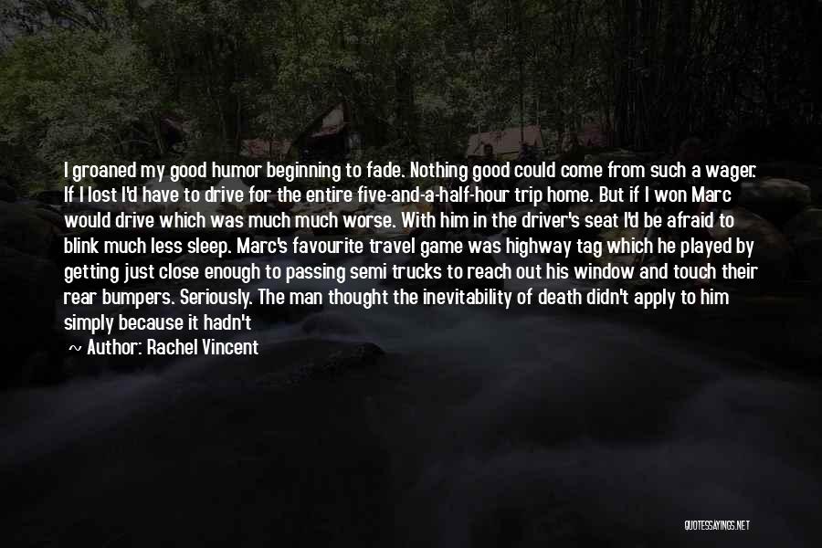 Good Inevitability Quotes By Rachel Vincent