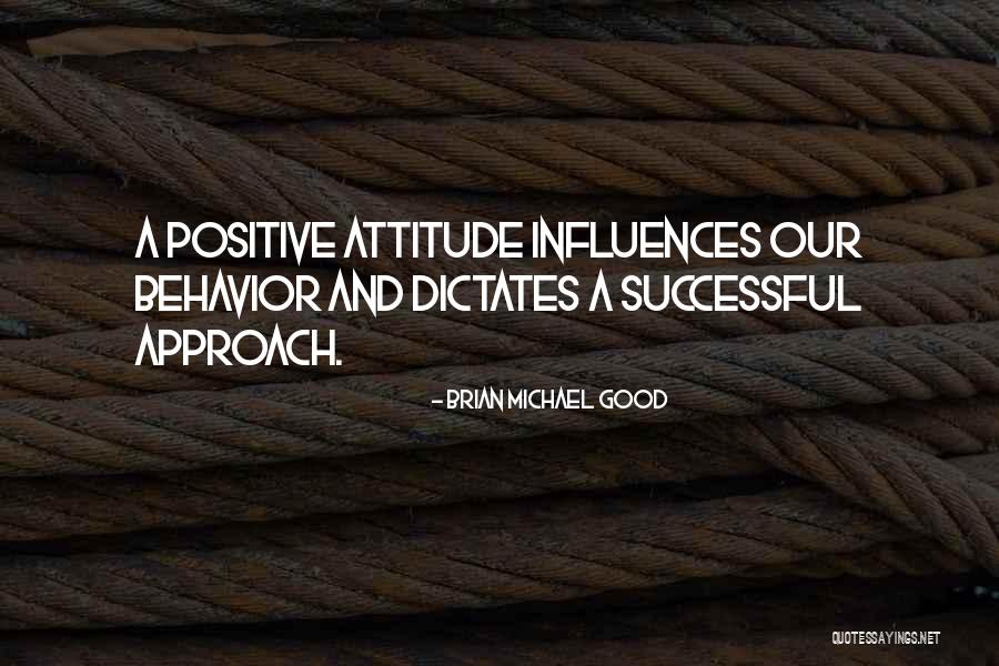 Good Influences Quotes By Brian Michael Good Good Influences Quotes By Brian Michael Good