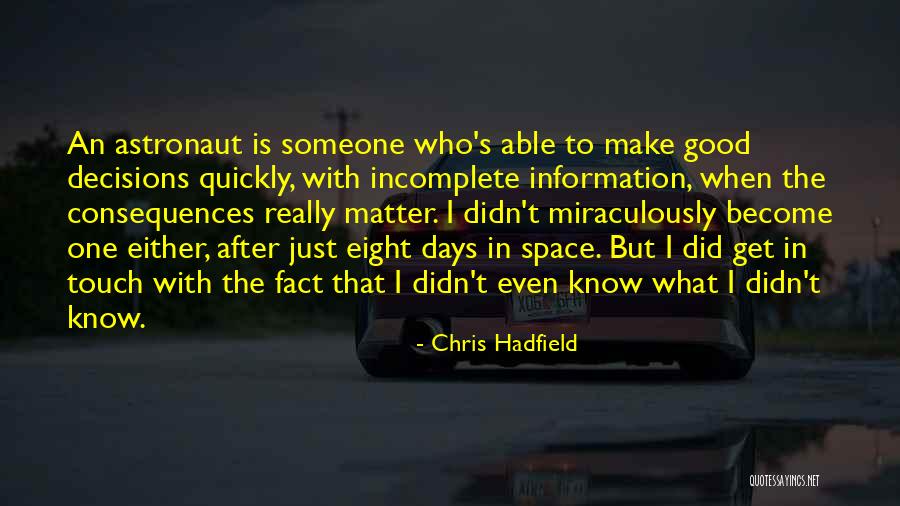 Good Information Quotes By Chris Hadfield Good Information Quotes By Chris Hadfield