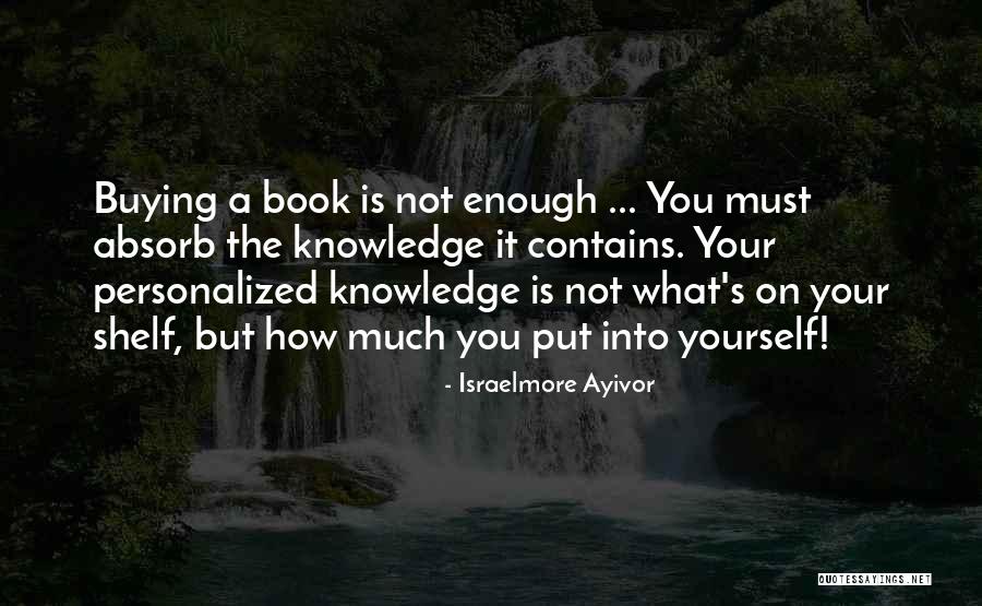 Good Information Quotes By Israelmore Ayivor Good Information Quotes By Israelmore Ayivor
