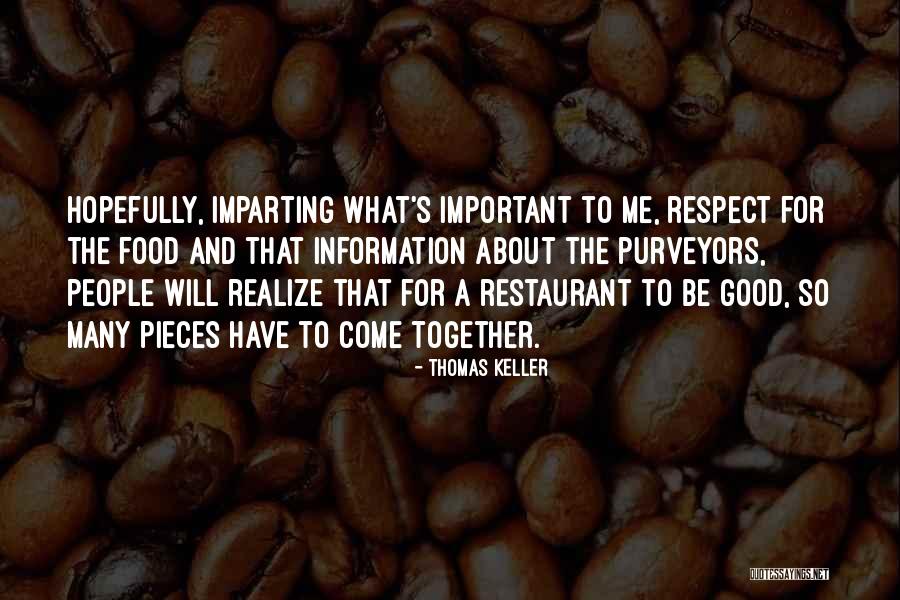 Good Information Quotes By Thomas Keller Good Information Quotes By Thomas Keller