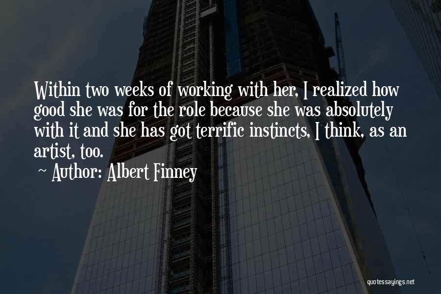 Good Instincts Quotes By Albert Finney