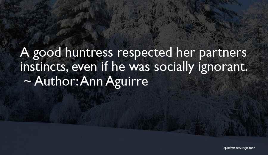 Good Instincts Quotes By Ann Aguirre