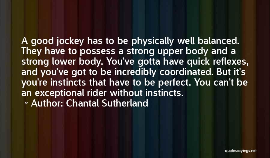 Good Instincts Quotes By Chantal Sutherland