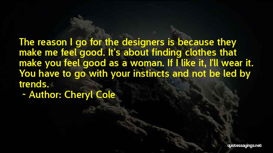 Good Instincts Quotes By Cheryl Cole