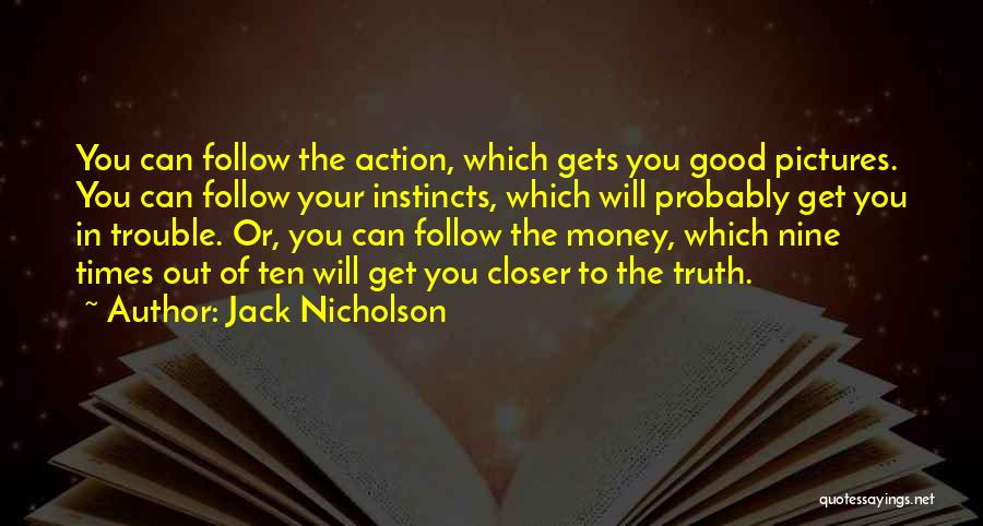 Good Instincts Quotes By Jack Nicholson
