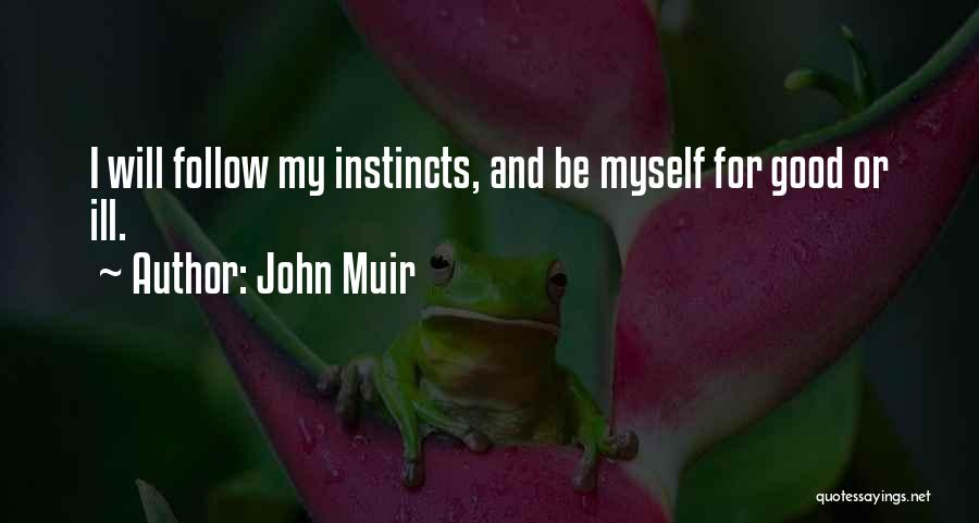 Good Instincts Quotes By John Muir