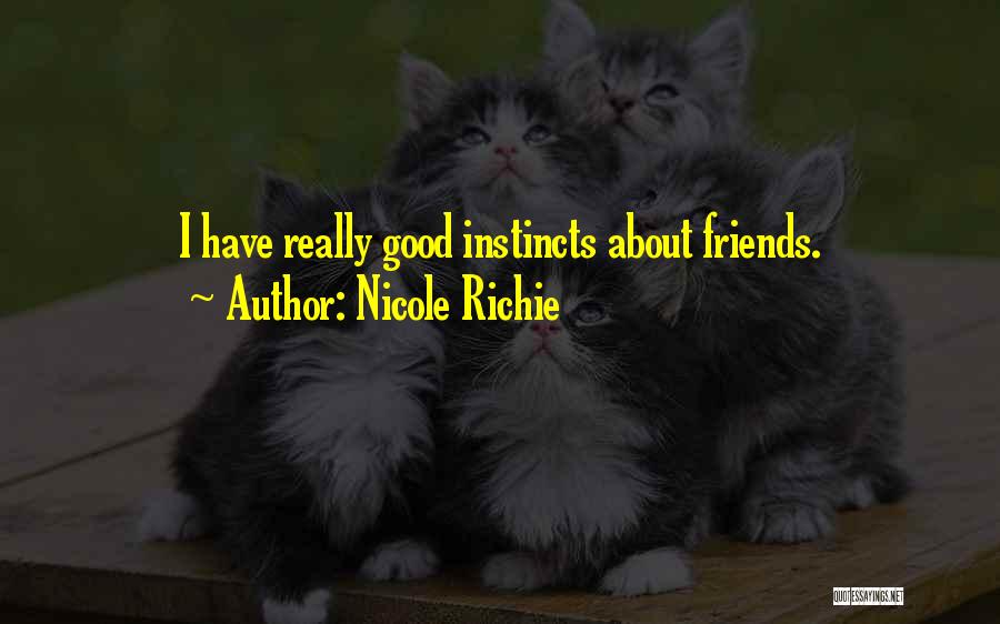 Good Instincts Quotes By Nicole Richie