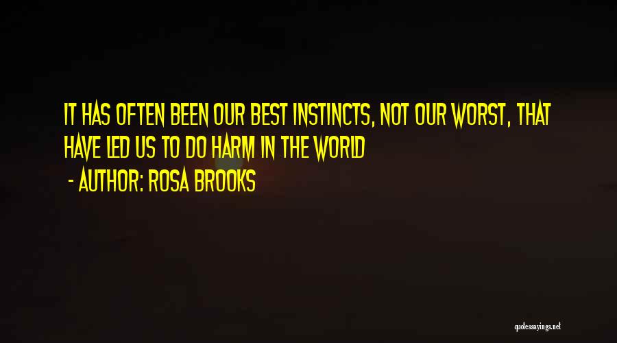 Good Instincts Quotes By Rosa Brooks
