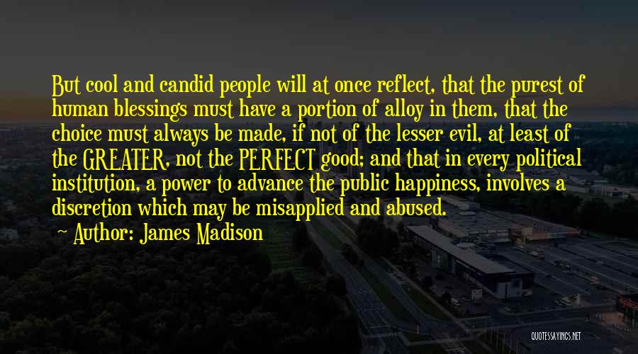 Good Institution Quotes By James Madison