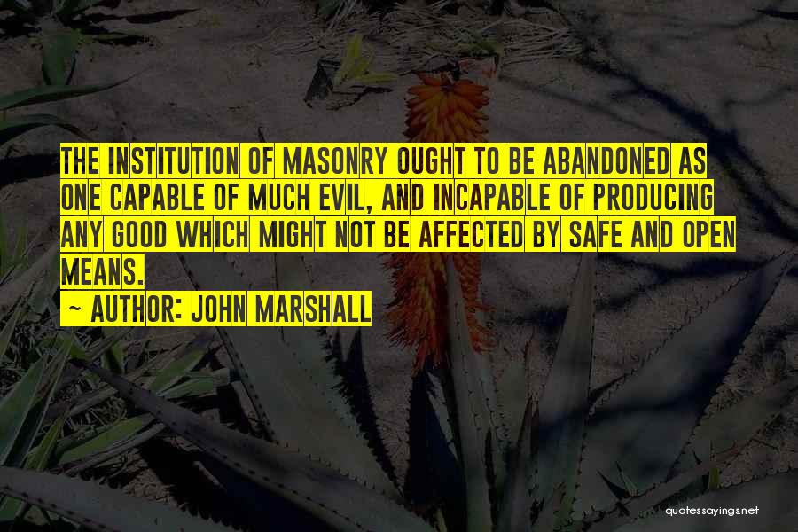 Good Institution Quotes By John Marshall