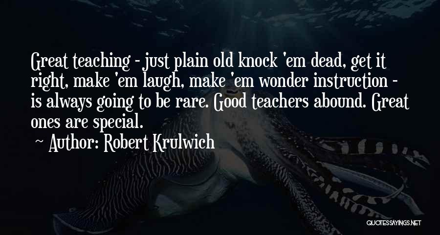 Good Instruction Quotes By Robert Krulwich