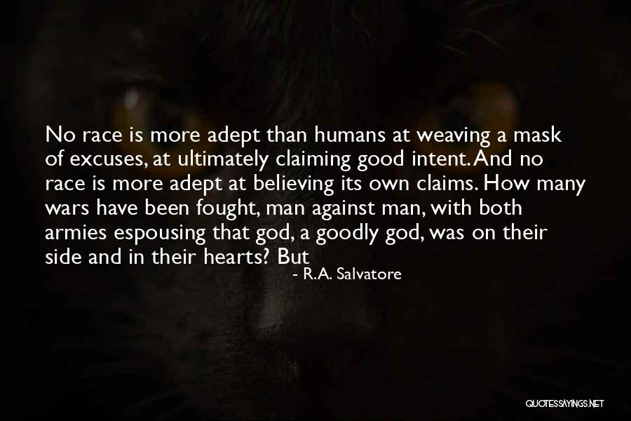 Good Intent Quotes By R.A. Salvatore Good Intent Quotes By R.A. Salvatore