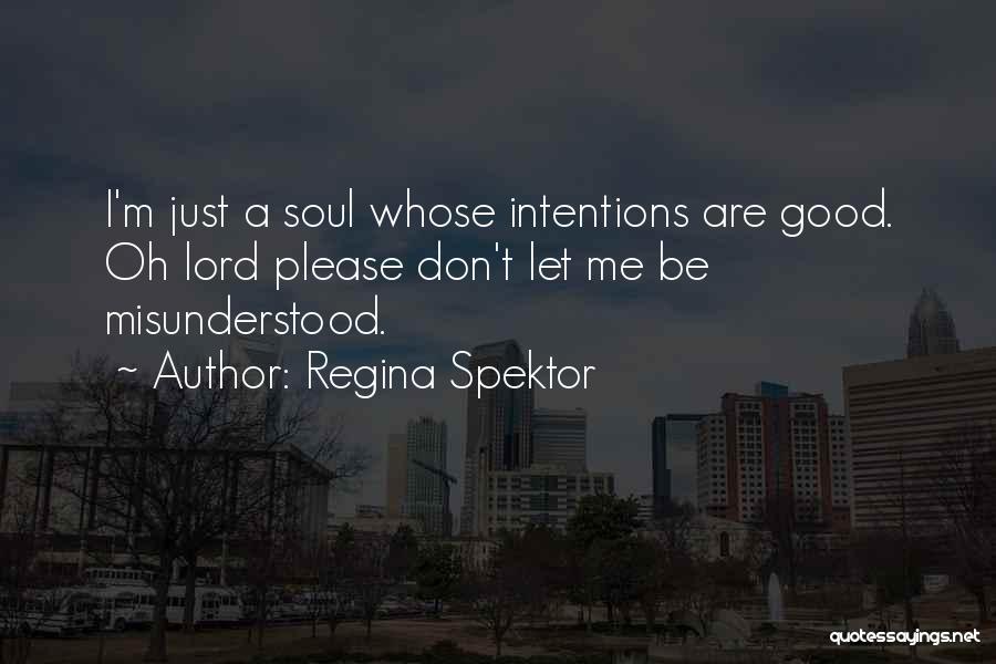 Good Intentions Misunderstood Quotes By Regina Spektor