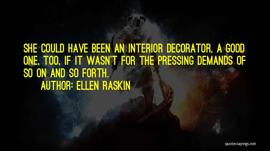 Good Interior Quotes By Ellen Raskin