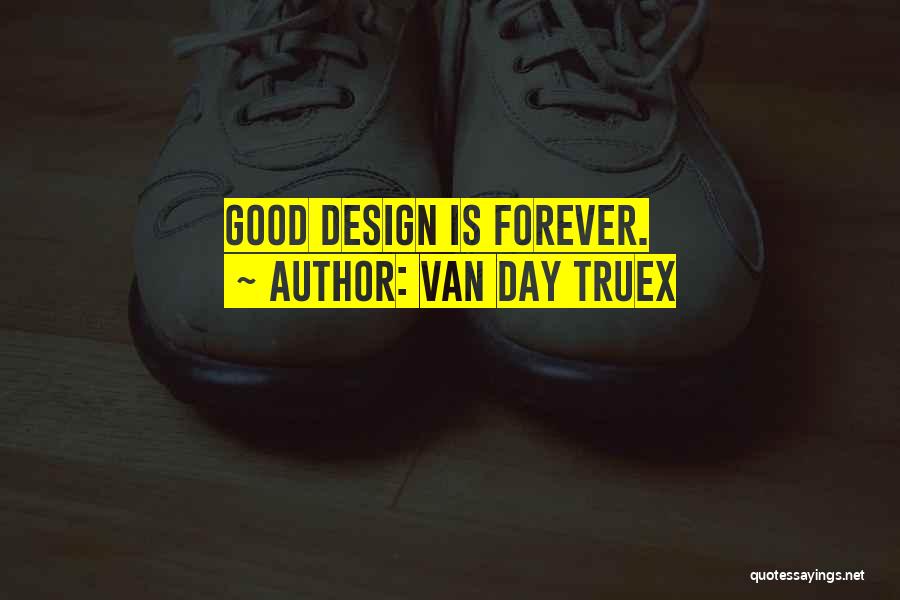 Good Interior Quotes By Van Day Truex