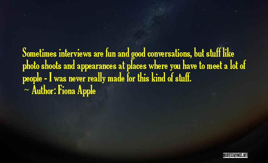 Good Interviews Quotes By Fiona Apple