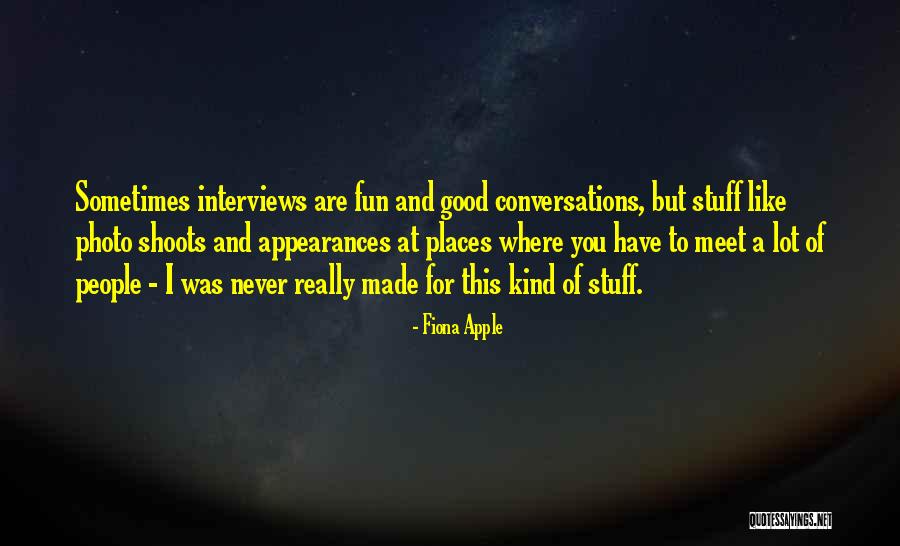 Good Interviews Quotes By Fiona Apple