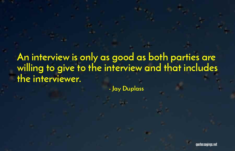 Good Interviews Quotes By Jay Duplass