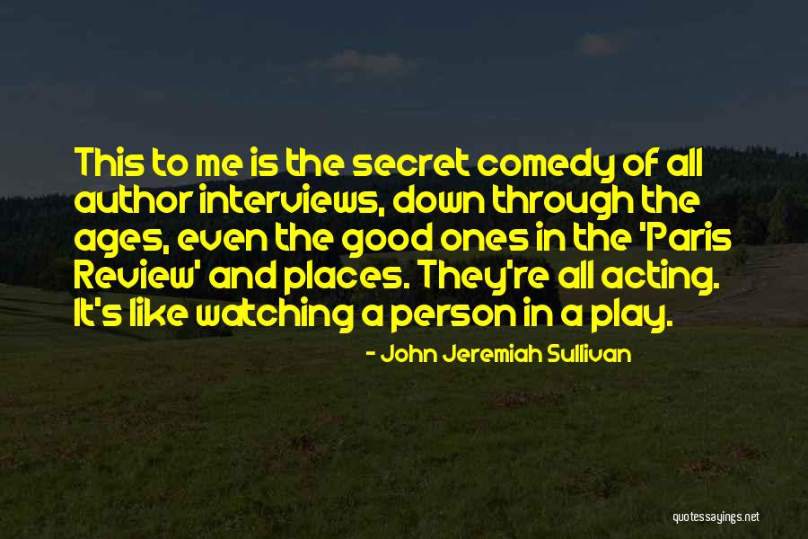 Good Interviews Quotes By John Jeremiah Sullivan Good Interviews Quotes By John Jeremiah Sullivan
