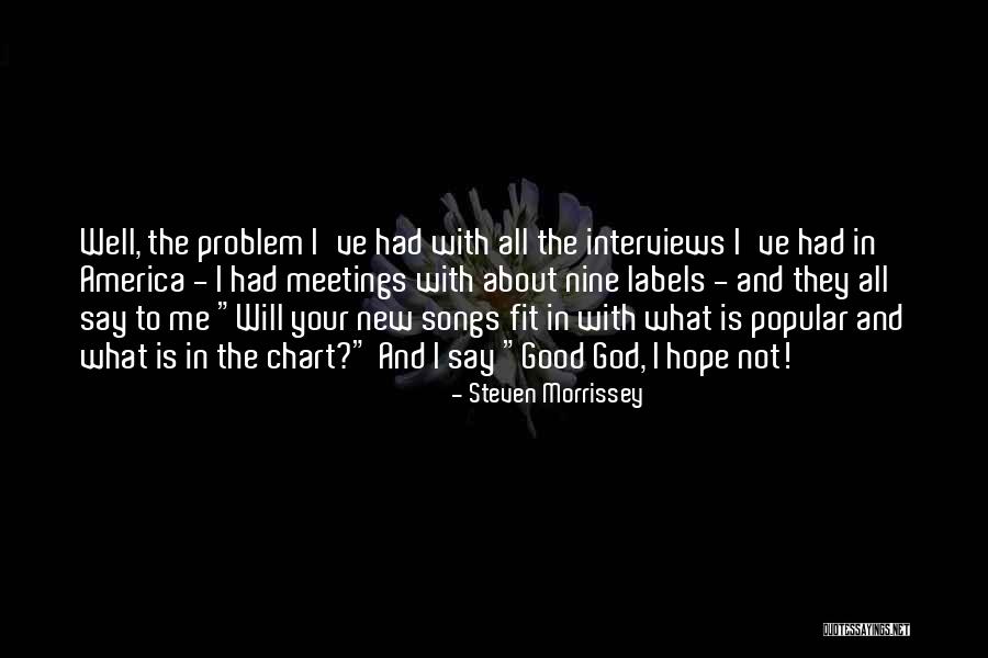 Good Interviews Quotes By Steven Morrissey