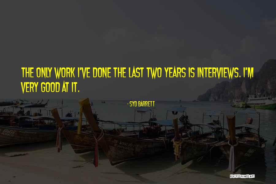 Good Interviews Quotes By Syd Barrett Good Interviews Quotes By Syd Barrett