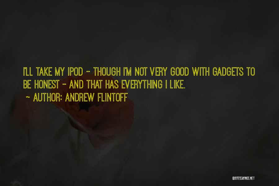 Good Ipod Quotes By Andrew Flintoff