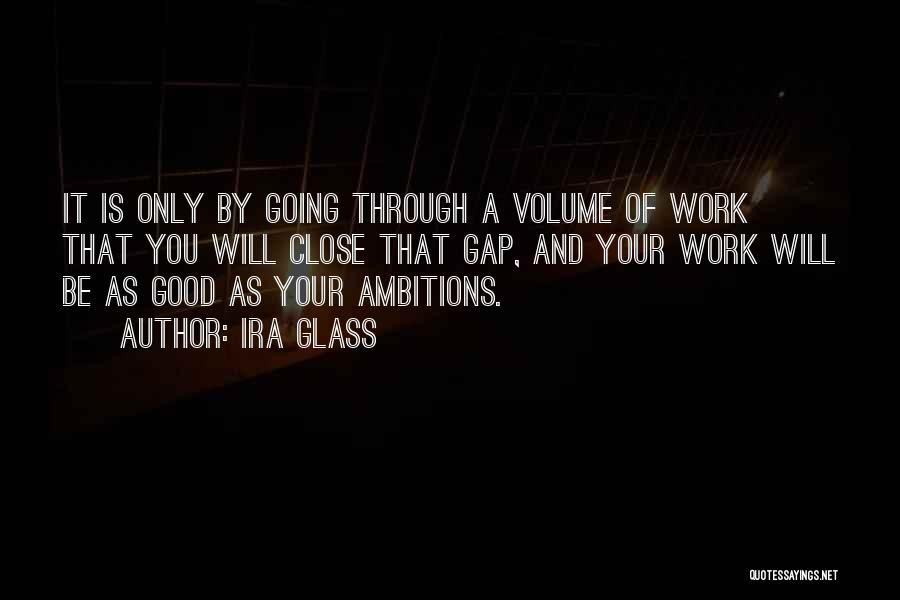 Good Ira Glass Quotes By Ira Glass