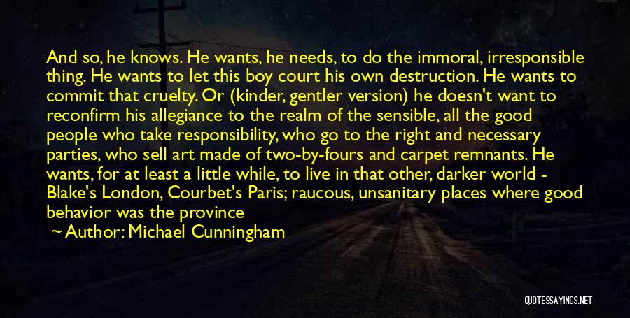 Good Irresponsible Quotes By Michael Cunningham