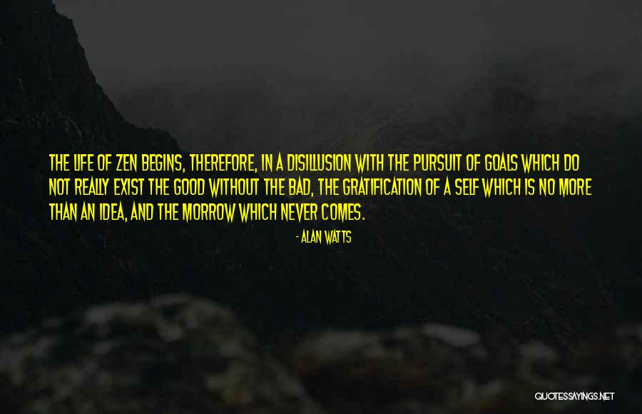 Good Is Bad And Bad Is Good Quotes By Alan Watts Good Is Bad And Bad Is Good Quotes By Alan Watts