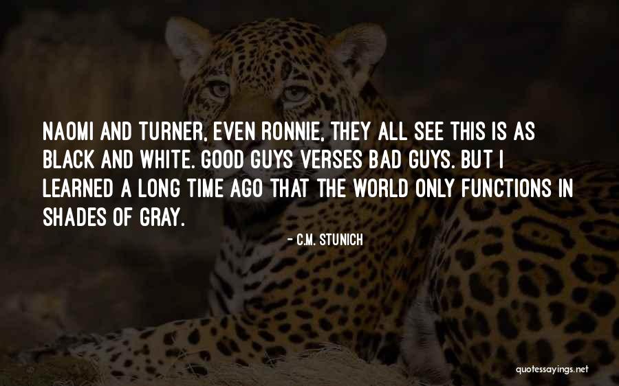 Good Is Bad And Bad Is Good Quotes By C.M. Stunich Good Is Bad And Bad Is Good Quotes By C.M. Stunich