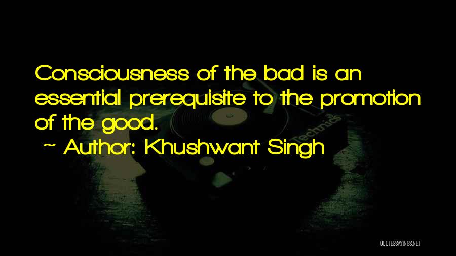 Good Is Bad Quotes By Khushwant Singh