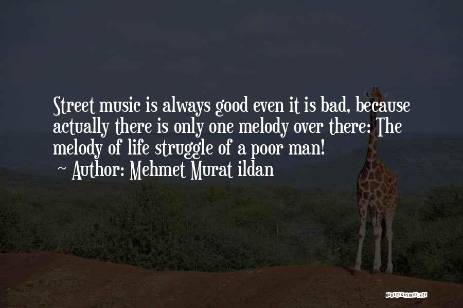 Good Is Bad Quotes By Mehmet Murat Ildan