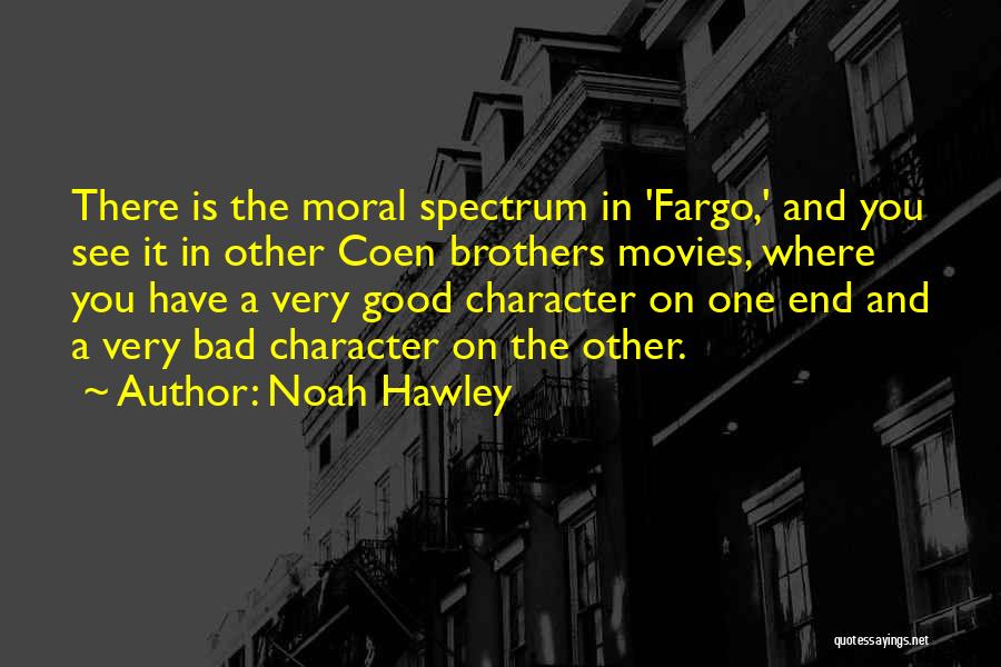 Good Is Bad Quotes By Noah Hawley